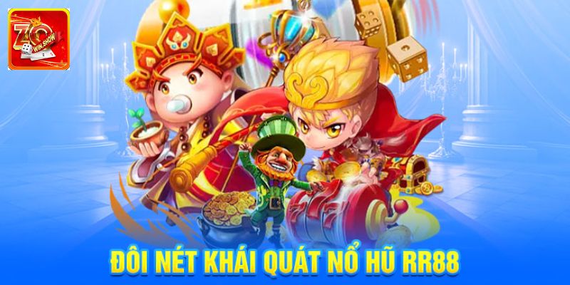 Nổ Hũ RR88 - Game Chơi Hấp Dẫn Cho Người Mới Muốn Làm Giàu Tổng quan nổ hũ RR88