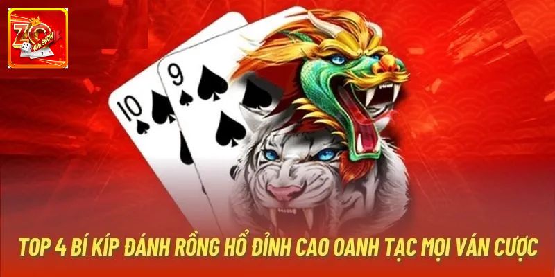 Mẹo Chơi Rồng Hổ Zowin - Kinh Nghiệm Thắng Cho Người Mới Mẹo Chơi Rồng Hổ Zowin - Kinh Nghiệm Thắng Cho Người Mới