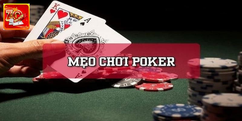 Khám Phá Cách Chơi Poker Hiệu Quả Cùng Cổng Game Zowin Mẹo chơi dễ thắng cho anh em mới nhập cuộc