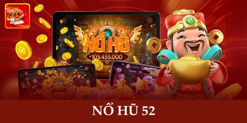 Nổ Hũ 52 - Chuyên Mục Cá Cược Game Slots Đình Đám Tại Zowin Nổ Hũ 52 - Chuyên Mục Cá Cược Game Slots Đình Đám Tại Zowin