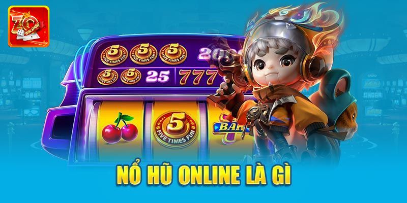 Nổ Hũ Online Zowin - Siêu Phẩm Đổi Thưởng Số 1 Thị Trường Đôi nét cơ bản về tựa game