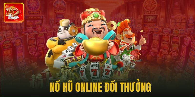 Nổ Hũ Online Zowin - Siêu Phẩm Đổi Thưởng Số 1 Thị Trường Lý do tạo nên thành công của nổ hũ online tại cổng game